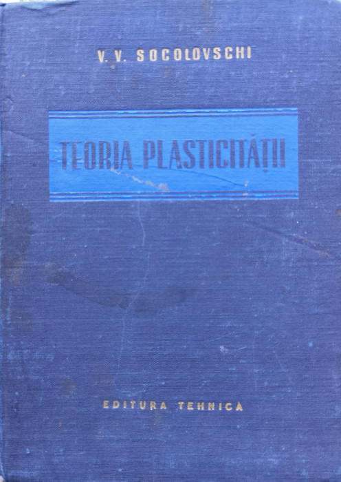 Teoria Plasticitatii - V.v. Socolovschi , C716