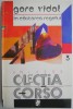 In cautarea regelui - Gore Vidal - Roman beletristica