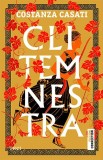 Cumpara ieftin Clitemnestra - Costanza Casati