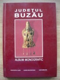 JUDETUL BUZAU - ALBUM MONOGRAFIC - 1997