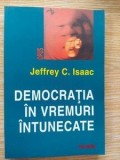 Democratia in vremuri intunecate- Jeffrey C. Isaac