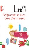 Fetita care se juca de-a Dumnezeu