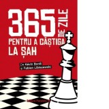 365 de zile pentru a castiga la sah. Almanah - Ionut Pepenel, Kevin Bordi, Fabien Libiszewski