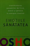 Cumpara ieftin Emotiile si sanatatea - 2008 - Osho ($T252)