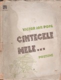 Victor Ion Popa - Cintecele mele (Editie Princeps, Boema) Carte Veche, Coperta Brosata - Bucuresti