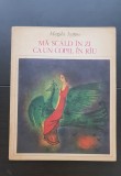 Mă scald &icirc;n zi ca un copil &icirc;n r&acirc;u - Magda Isanos (coperta și ilustrațiile Wanda Maiorescu)