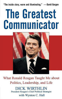 The Greatest Communicator: What Ronald Reagan Taught Me about Politics, Leadership, and Life foto