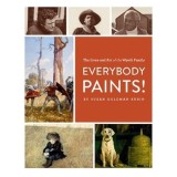 Everybody Paints! The Lives and Art of the Wyeth Family