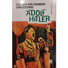 Adolf Hitler. Cei mai rai oameni din istorie