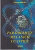 AS - GEORGE MAHALU - PARADIGMELE MECANICII CUANTICE