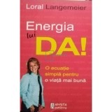 Loral Langemeier - Energia lui DA! (Editia: 2012)