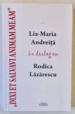 &amp;#039; DIXI ET SALVAVI ANIMAM MEAM &amp;#039; - LIA - MARIA ANDREITA in dialog cu RODICA LAZARESCU , 2018 foto
