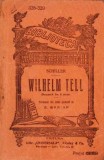 Wilhelm Tell, Drama in 5 Acte - Schiller, 1922, Leon Alcalay, Carte Teatru, Romana, Uzata