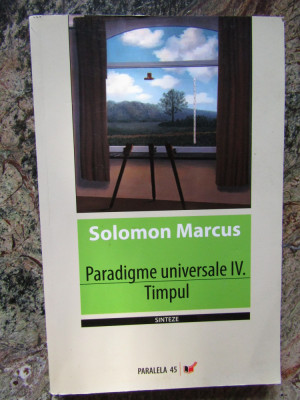 Solomon Marcus - Paradigme universale IV: Timpul foto