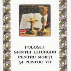 Folosul sfintei liturghii pentru morti si vii