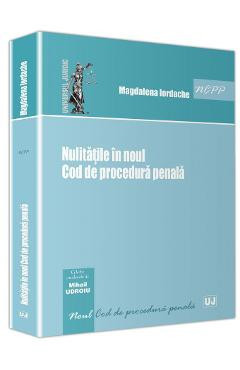Nulitatile In Noul Cod De Procedura Penala - Magdalena Iordache foto