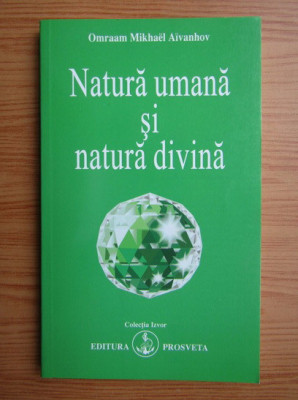 Omraam Mikhael Aivanhov - Natura umana si natura divina foto
