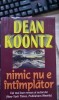 Nimic nu e intamplator - Dean Koontz