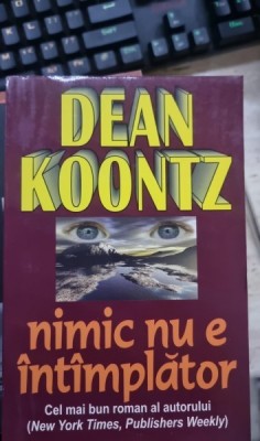 Nimic nu e intamplator - Dean Koontz foto