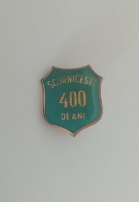 M3 J 19 - Insigna - tematica omagiala - Scornicesti - 400 ani foto