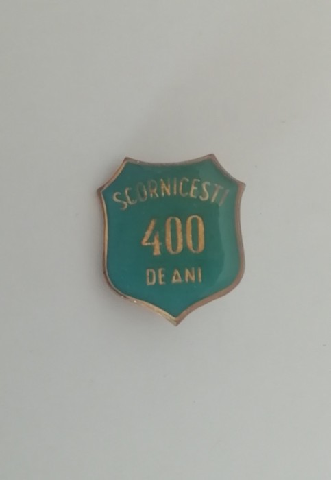 QW9 J 19 - Insigna - tematica omagiala - Scornicesti - 400 ani