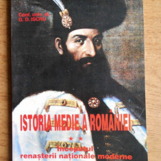 G. D. Iscru - Istoria medie a Romaniei. Inceputul Renasterii Nationale Moderne