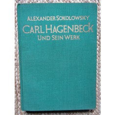 Carl Hagenbeck und sein Werk - Alexander Sokolowsky