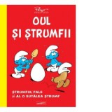 Oul si strumfii. Strumful fals si al o sutalea strumf - Mihaela Dobrescu