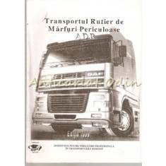 Transportul Rutier De Marfuri Periculoase - 1999