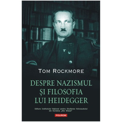 Despre nazismul si filosofia lui Heidegger, Tom Rockmore foto