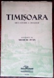 Cumpara ieftin NICOLAE IVAN: TIMISOARA, MICA ISTORIE A ORASULUI (editia II, ED. FRUNCEA 1937)