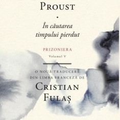 În căutarea timpului pierdut. Prizoniera (Vol. 5) - Paperback brosat - Marcel Proust - Cartier