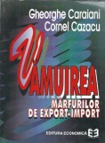 Vamuirea Marfurilor Export-Import Gheorghe Caraiani Editura Economica An 1996