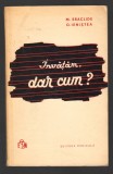 C8243 INVATAM, DAR CUM? DE M. ERACLIDE SI O. IENISTEA