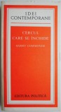 Cumpara ieftin Cercul care se inchide &ndash; Barry Commoner - Roman Beletristica