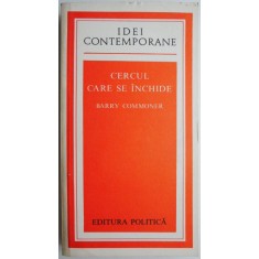 Cercul care se inchide &ndash; Barry Commoner