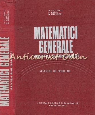 Matematici Generale Pentru Subingineri. Culegere De Probleme - D. Filipescu foto