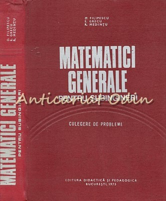 Matematici Generale Pentru Subingineri. Culegere De Probleme - D. Filipescu