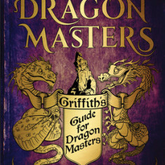 Griffith's Guide for Dragon Masters: A Branches Special Edition (Dragon Masters)