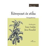 K&ouml;rnyezet &eacute;s etika - Sz&ouml;veggyűjtem&eacute;ny - J&aacute;vor Benedek