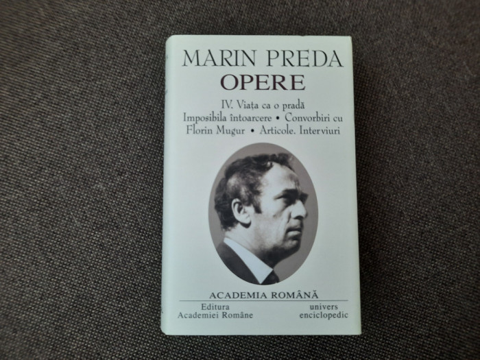 Marin Preda OPERE Viata ca o prada * Imposibila intoarcere * Convorbiri