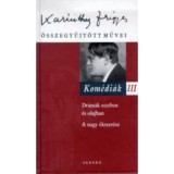 Kom&eacute;di&aacute;k III. - Karinthy Frigyes