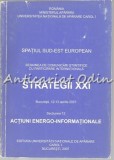 Spatiul Sud-Est European - Strategii XXI, Constantin Teodorescu, Editura Universitatii, Sociologie, Bucuresti, 2007