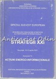 Cumpara ieftin Spatiul Sud-Est European - Strategii XXI - Constantin Teodorescu