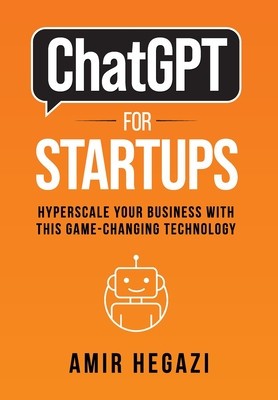 ChatGPT FOR STARTUPS: Hyperscale Your Business with this Game-Changing Technology foto