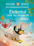 Cumpara ieftin Povestile Bufnitei. Elefantul Care Nu Respecta Nimic, Eric Emmanuel Schmitt - Editura Humanitas