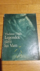 Vladimir Colin - Legendele tarii lui Vam Editura Ion Creanga foto