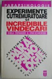 Experimente cutremuratoare si incredibile vindecari &ndash; Sheila Ostrander, Lynn Schroeder