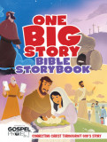 One Big Story Bible Storybook, Hardcover: Connecting Christ Throughout God&#039;s Story