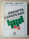 Hans Rogger; Eugen Weber - Dreapta europeană - profil istoric (1995)